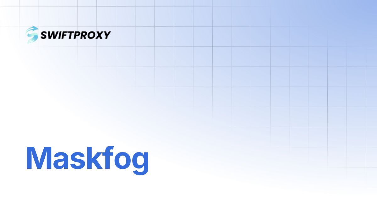 Maskfog | 繁體中文 | Swiftproxy